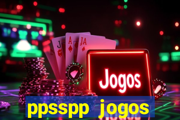 ppsspp jogos download mediafıre