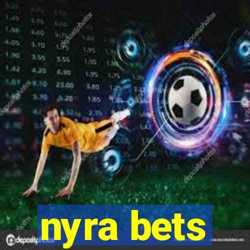 nyra bets