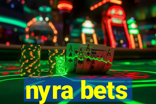 nyra bets