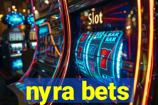 nyra bets