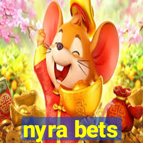 nyra bets