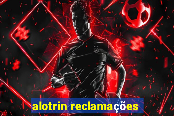 alotrin reclamações