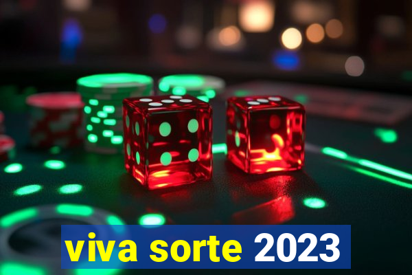 viva sorte 2023