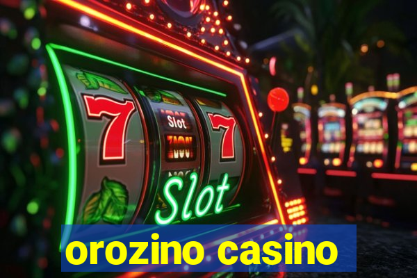 orozino casino