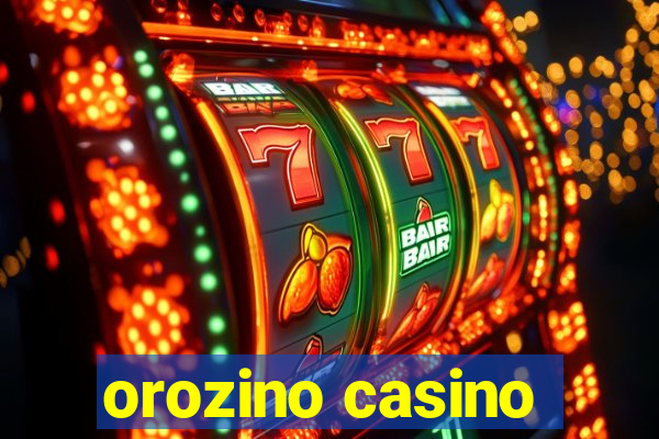 orozino casino