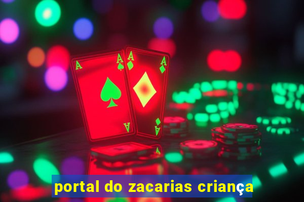 portal do zacarias criança