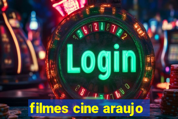 filmes cine araujo