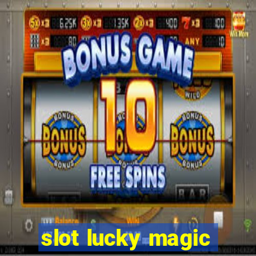 slot lucky magic