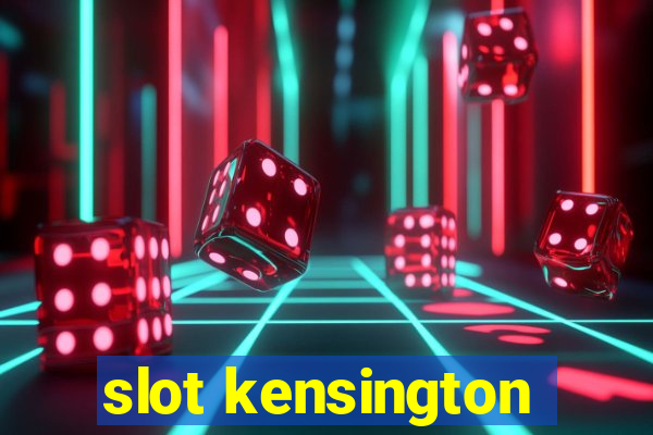 slot kensington