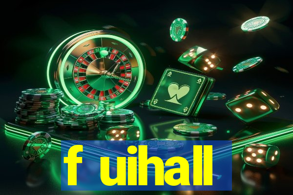 f uihall