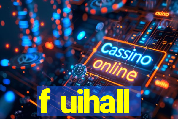 f uihall