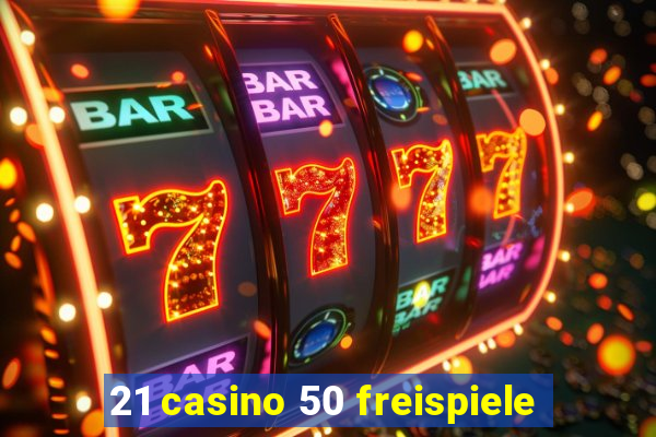 21 casino 50 freispiele