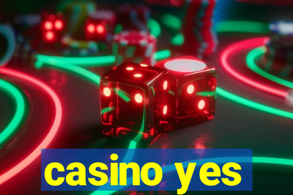 casino yes