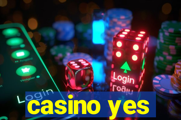 casino yes