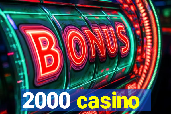 2000 casino