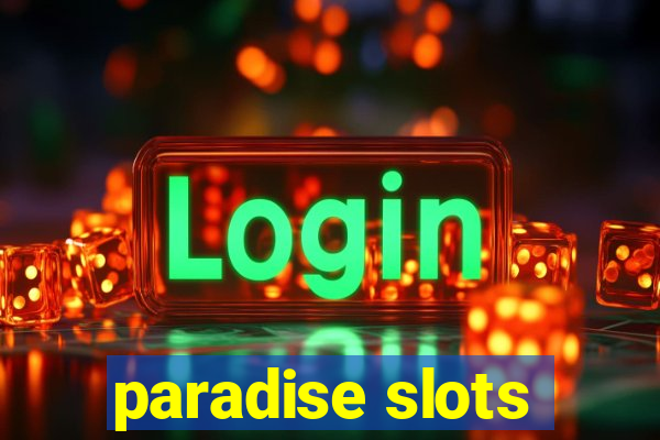 paradise slots