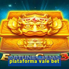 plataforma vale bet