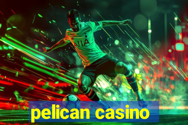 pelican casino