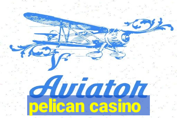 pelican casino