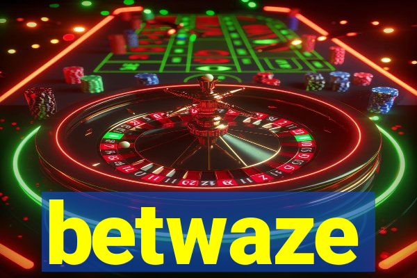 betwaze