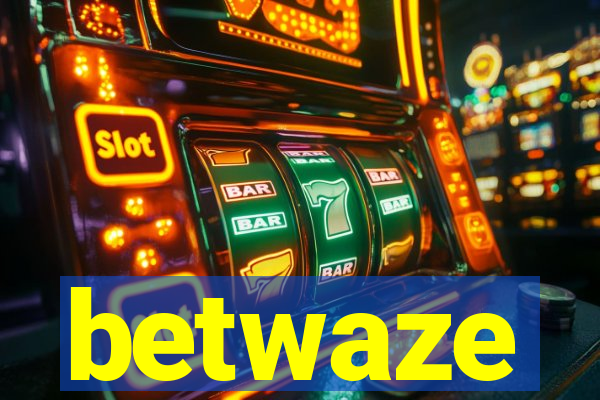 betwaze