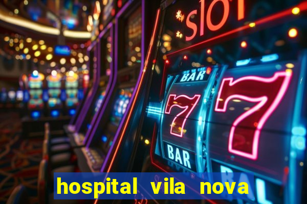 hospital vila nova star trabalhe conosco