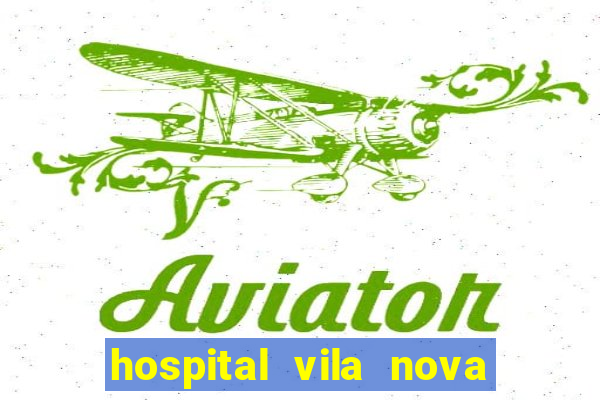 hospital vila nova star trabalhe conosco