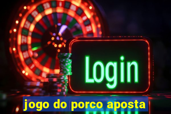 jogo do porco aposta