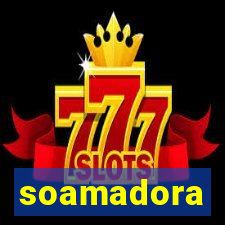 soamadora