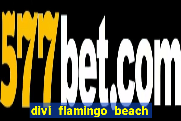 divi flamingo beach resort & casino