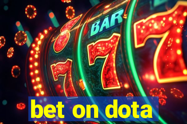 bet on dota