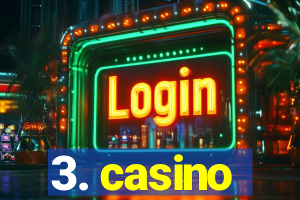 3. casino