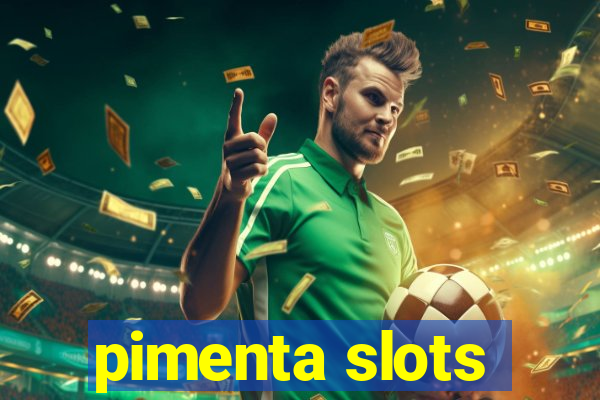 pimenta slots