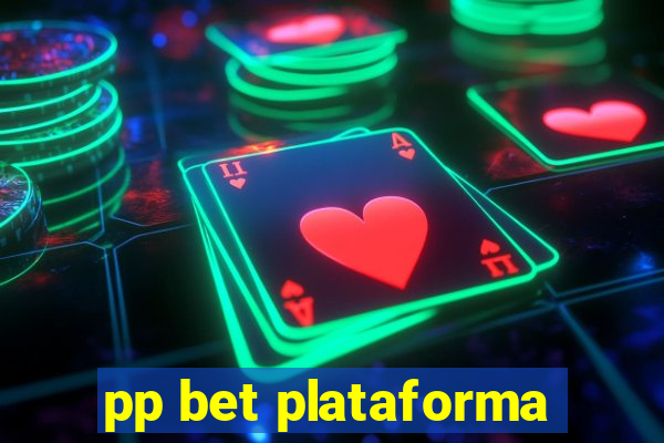 pp bet plataforma