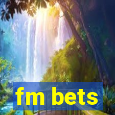 fm bets