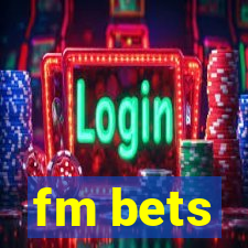 fm bets