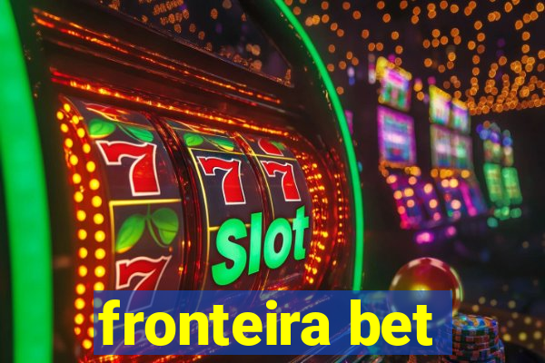 fronteira bet