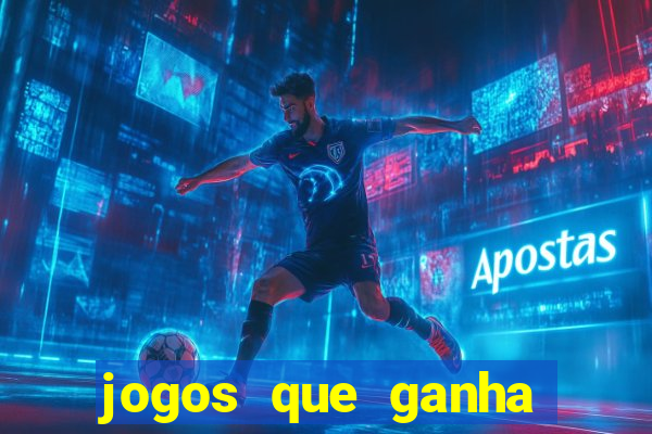 jogos que ganha dinheiro sem deposito