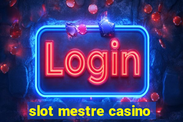 slot mestre casino