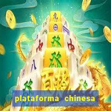 plataforma chinesa de jogo