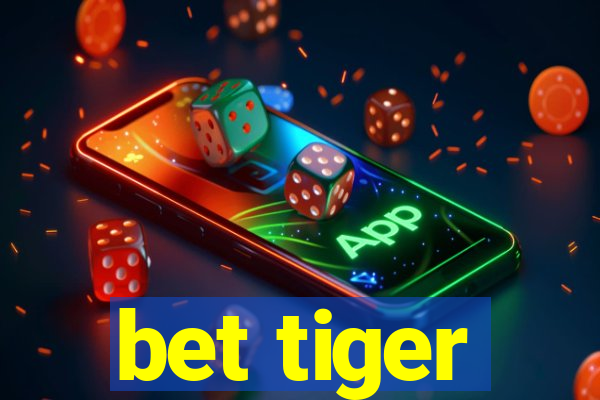 bet tiger