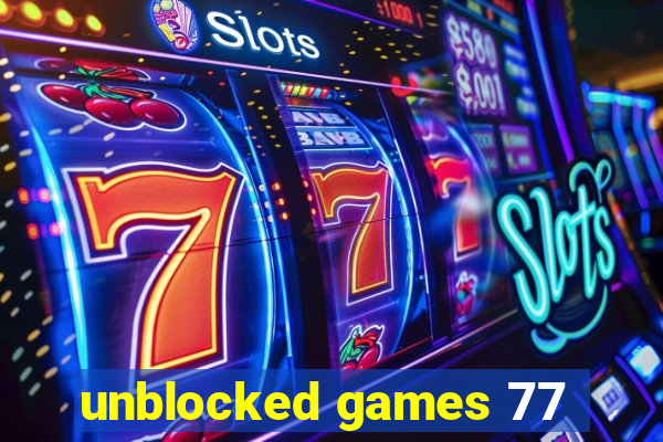 unblocked games 77