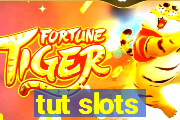 tut slots