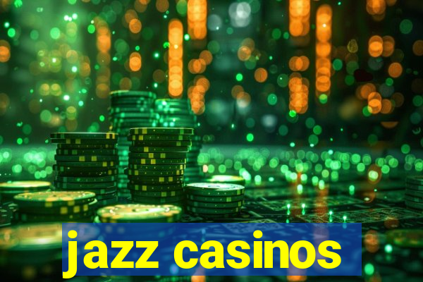 jazz casinos