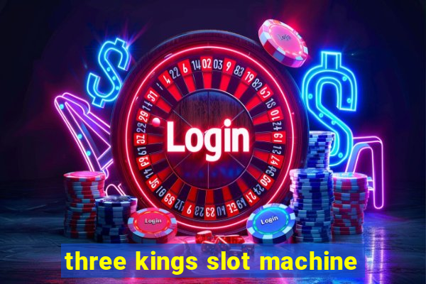 three kings slot machine