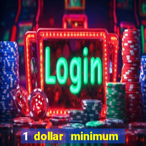 1 dollar minimum deposit casino usa