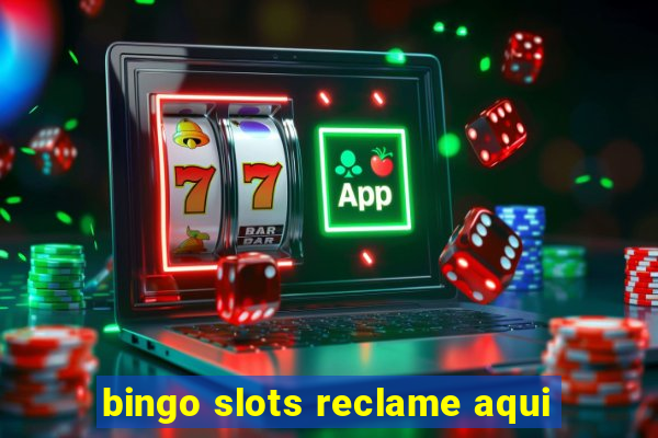 bingo slots reclame aqui