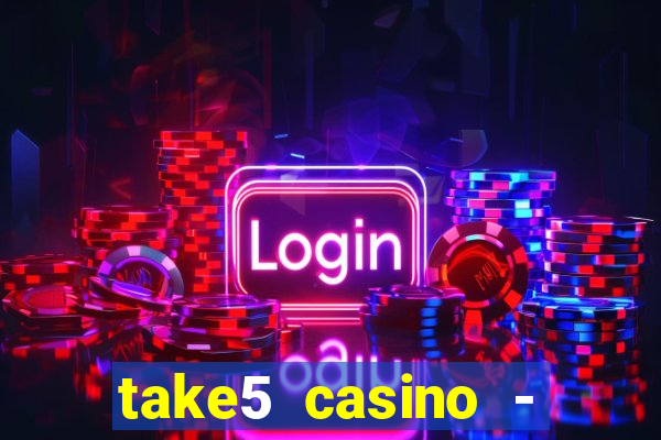 take5 casino - slot machines