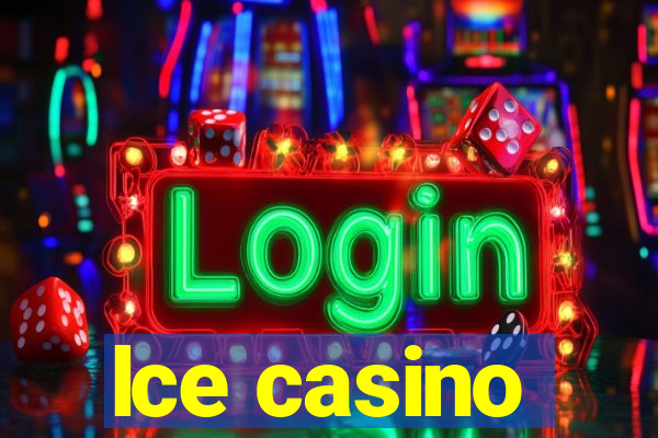 lce casino