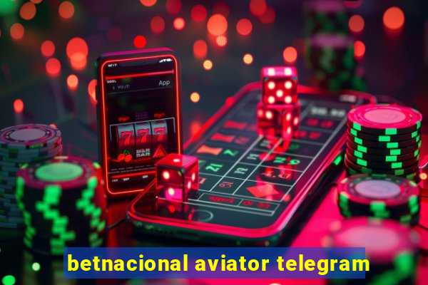 betnacional aviator telegram